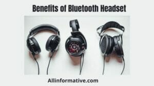 Benefits of Bluetooth Headset