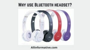 Why use Bluetooth headset?